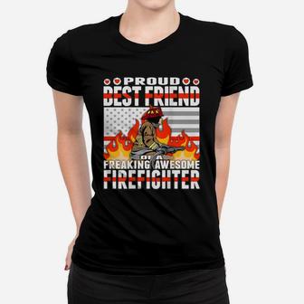 Proud Best Friend Of A Freaking Awesome Firefighter Gift Women T-shirt | Crazezy
