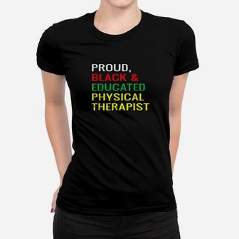 Proud Black Educated Physical Therapist Melanin Pride Women T-shirt - Monsterry