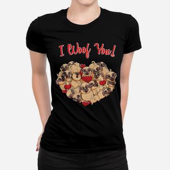 Pug I Woof You Pugs Dog Lovers Valentines Day Women T-shirt - Monsterry AU