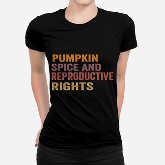 Pumpkin Spice And Reproductive Rights Women T-shirt | Crazezy CA