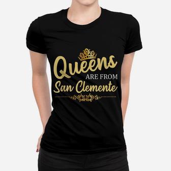 Queens Are From San Clemente Ca California Funny Roots Gift Women T-shirt | Crazezy CA