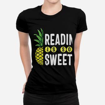 Reading Is Sweet Book Lover Pineapple Reader Teacher Read Women T-shirt | Crazezy