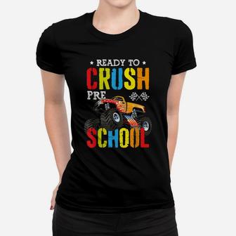 Ready To Crush Preschool Pre K Monster Truck Back To School Women T-shirt | Crazezy DE