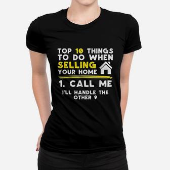 Realtor Real Estate Agent Top 10 Things To Do When Selling Your Home Call Me Women T-shirt - Seseable