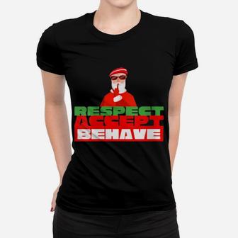 Respect Accept Behave Santa Is Watching Quote Women T-shirt - Monsterry UK