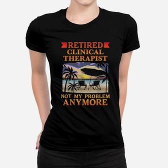 Retired Clinical Therapist Retirement Women T-shirt - Monsterry DE