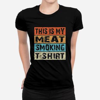 Retro Vintage Bbq Smoker This Is My Meat Smoking Gift Women T-shirt | Crazezy