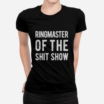 Ringmaster Of The Shitshow Funny Parent Gift Women T-shirt | Crazezy