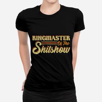 Ringmaster Of The Shitshow Women T-shirt | Crazezy DE