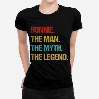Ronnie The Man The Myth The Legend Sweatshirt Women T-shirt | Crazezy