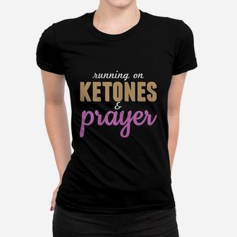 Running On Ketones Prayer Women T-shirt | Crazezy UK