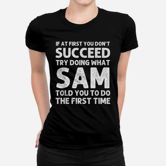 Sam Gift Name Personalized Birthday Funny Christmas Joke Women T-shirt | Crazezy