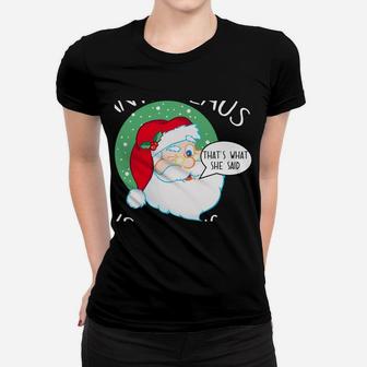 Santa Claus Is Coming That's What She Said Funny Christmas Women T-shirt | Crazezy UK