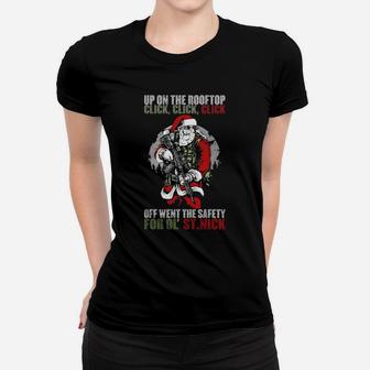 Santa Claus Up On The Rooftop Click Click Click Off Went The Safety For Ol St Nick Women T-shirt - Thegiftio UK