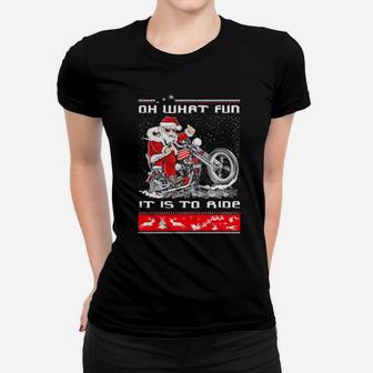 Santa Oh What Fun It Is To Ride Women T-shirt - Monsterry