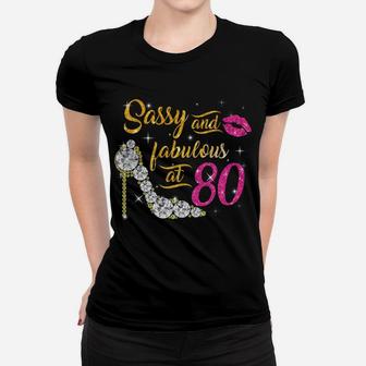 Sassy And Fabulous At 80 Years Old 80Th Birthday Shoes Lips Women T-shirt | Crazezy
