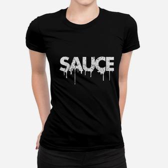 Sauce Melting Trending Dripping Messy Saucy White Letters Women T-shirt - Thegiftio UK