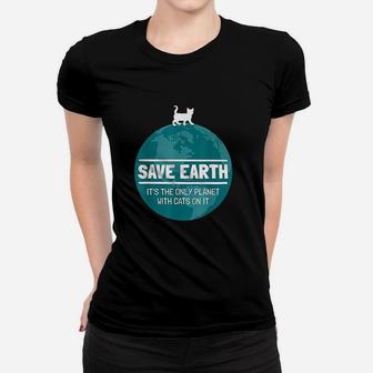 Save Earth Funny Cat Women T-shirt | Crazezy