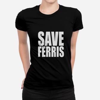 Save Ferris Women T-shirt | Crazezy