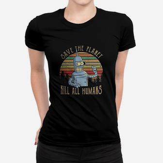 Save The Planet Kil All Humans Women T-shirt | Crazezy