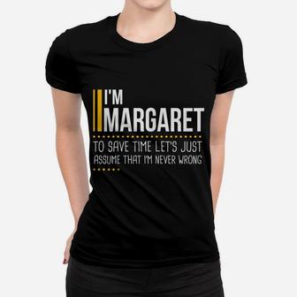 Save Time Lets Assume Margaret Is Never Wrong Funny Women Women T-shirt | Crazezy CA