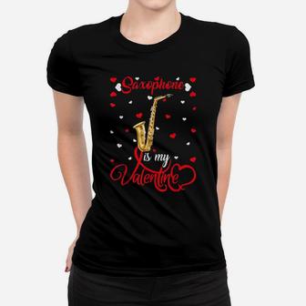 Saxophone Is My Valentine Saxophone Valentine's Day Women T-shirt - Monsterry
