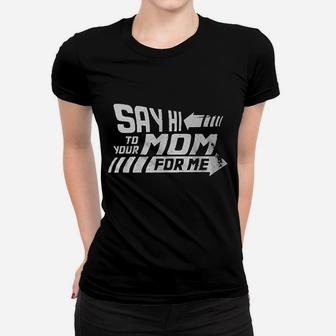Say Hi To Your Mom For Me Biff Women T-shirt | Crazezy