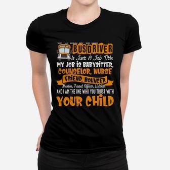 School Bus Driver Babysitter Counselor Nurse Friend Bouncer Women T-shirt | Crazezy CA