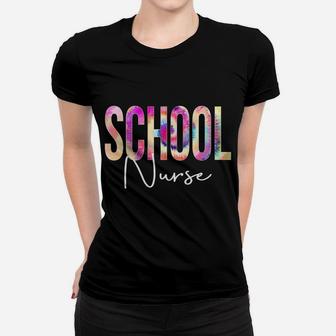 School Nurse Tie Dye Back To School Women Appreciation Women T-shirt | Crazezy