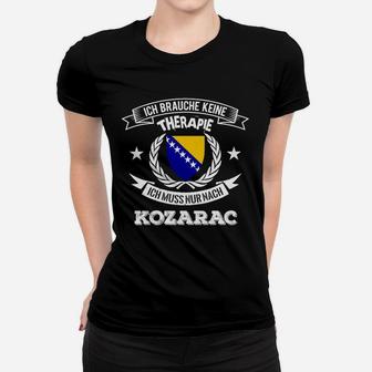 Schwarzes Frauen Tshirt 'Ich brauche keine Therapie - nur Kozarac', Wappen-Design - Seseable