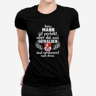 Schwarzes Frauen Tshirt Obwalden Spruch, Fast Perfekte Männer Design - Seseable