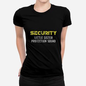 Security Little Sister Protection Women T-shirt | Crazezy UK
