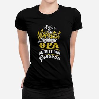 Seine Majestät der Opa Frauen Tshirt, Humorvolles Frauen Tshirt für Großväter - Seseable