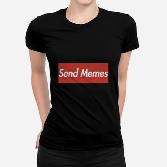 Send Memes Women T-shirt - Thegiftio UK