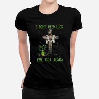 Shamrock Clover Christian I Dont Need Luck Women T-shirt - Monsterry