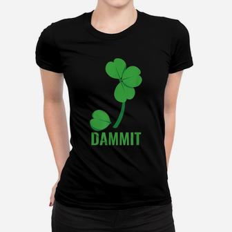 Shamrock Four Leaf Clover Funny Bad Luck Irish St Patrick's Women T-shirt | Crazezy UK