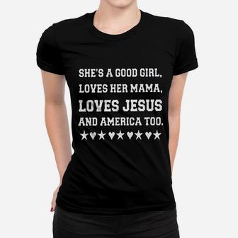She Is A Good Girl Loves Her Mama Loves Jesus Women T-shirt | Crazezy