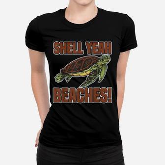 Shell Yeah Cute Turtle Lover Gift Marine Animal Tortoise Sea Women T-shirt | Crazezy