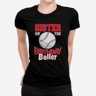 Sister Of The Birthday Baller Baseball Themed Party Women T-shirt | Crazezy AU
