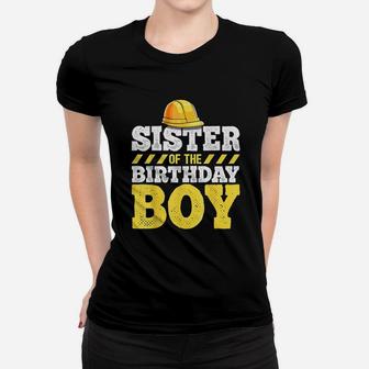 Sister Of The Birthday Boy Construction Birthday Party Women T-shirt | Crazezy CA