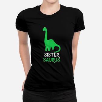 Sister-Saurus Funny Dinosaur Women T-shirt | Crazezy CA