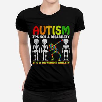 Skeleton Autism It Is Not A Disability Its A Different Ability Women T-shirt - Monsterry
