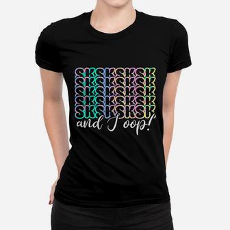 Sksksk And I Oop Women T-shirt | Crazezy UK