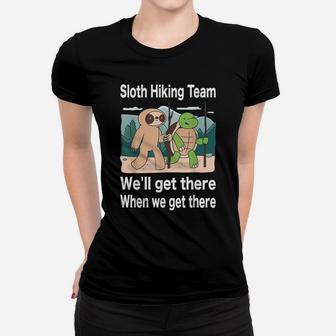 Sloth Hiking Team We Will Get There When We Get There Women T-shirt | Crazezy DE