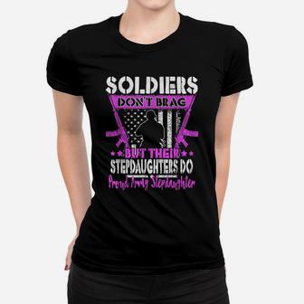 Soldiers Don't Brag - Proud Army Stepdaughter Shirt Gift Women T-shirt | Crazezy