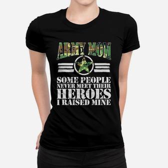Some People Never Meet Their Heroes Army Mom Tee Women T-shirt | Crazezy