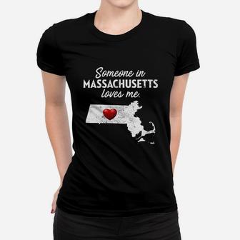 Someone In Massachusetts Loves Me Women T-shirt | Crazezy DE