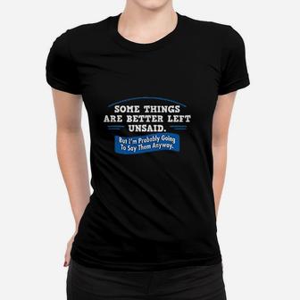 Somethings Are Better Left Unsaid Women T-shirt | Crazezy AU