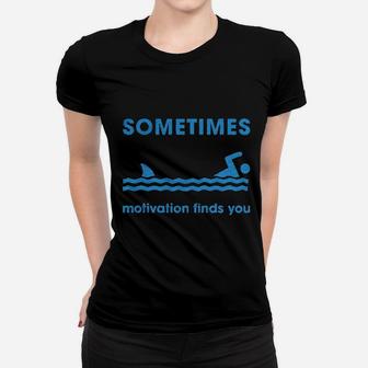 Sometimes Motivation Finds You Funny Shark Women T-shirt | Crazezy AU