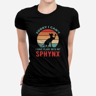 Sorry I Have Plans With My Sphynx Women T-shirt - Monsterry